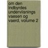 Om Den Indbyrdes Underviisnings Vaesen Og Vaerd, Volume 2 door Peder Hans Mnster