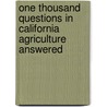 One Thousand Questions In California Agriculture Answered door Edward J. Wickson