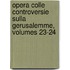 Opera Colle Controversie Sulla Gerusalemme, Volumes 23-24