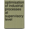 Optimisation of Industrial Processes at Supervisory Level door Msceee Phd Saez Doris