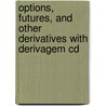 Options, Futures, And Other Derivatives With Derivagem Cd door John C. Hull