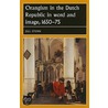 Orangism In The Dutch Republic In Word And Image, 1650-75 by Jill Stern