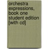 Orchestra Expressions, Book One Student Edition [with Cd] door Michael Alexander