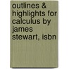 Outlines & Highlights For Calculus By James Stewart, Isbn by Cram101 Textbook Reviews