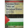 Palestinian History, Politics And International Relations door Marcus P. Cooper