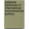 Palgrave Advances In International Environmental Politics door Onbekend