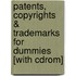 Patents, Copyrights & Trademarks For Dummies [with Cdrom]