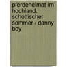 Pferdeheimat im Hochland. Schottischer Sommer / Danny Boy by Ursula Isbel