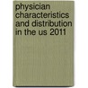 Physician Characteristics And Distribution In The Us 2011 by Derek R. Smart