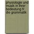 Physiologie Und Musik in Ihrer Bedeutung Fr Die Grammatik