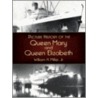 Picture History Of The Queen Mary And The Queen Elizabeth door William H. Miller