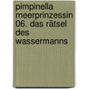 Pimpinella Meerprinzessin 06. Das Rätsel des Wassermanns by Usch Luhn