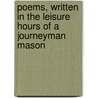 Poems, Written In The Leisure Hours Of A Journeyman Mason by Hugh Miller