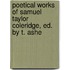 Poetical Works of Samuel Taylor Coleridge, Ed. by T. Ashe
