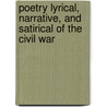 Poetry Lyrical, Narrative, And Satirical Of The Civil War door Richard Grant White