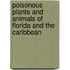 Poisonous Plants and Animals of Florida and the Caribbean