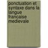 Ponctuation Et Syntaxe Dans La Langue Francaise Medievale by Nicolas Mazziotta