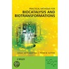 Practical Methods For Biocatalysis And Biotransformations door Peter Sutton