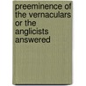 Preeminence Of The Vernaculars Or The Anglicists Answered by Brian Houghton Hodgson