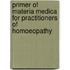 Primer of Materia Medica for Practitioners of Homoeopathy