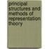 Principal Structures And Methods Of Representation Theory