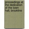 Proceedings At The Dedication Of The Town Hall, Brookline door Brookline Town hall