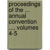 Proceedings Of The ... Annual Convention ..., Volumes 4-5 by National Colleg