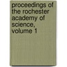 Proceedings Of The Rochester Academy Of Science, Volume 1 door Science Rochester Acade