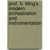 Prof. H. Kling's Modern Orchestration and Instrumentation door Henri Kling