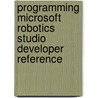 Programming Microsoft Robotics Studio Developer Reference door Sarah Morgan