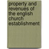 Property and Revenues of the English Church Establishment by Frederick Martin