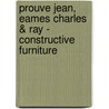 Prouve Jean, Eames Charles & Ray - Constructive Furniture door Ray Eames