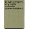 Pseudo-Serapion: Eine große arabische Arzneimittellehre2 door Jochem Straberger-Schneider