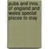 Pubs And Inns Of England And Wales Special Places To Stay