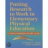 Putting Research to Work in Elementary Physical Education by Lawrence F. Locke