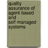 Quality Assurance of Agent-Based and Self-Managed Systems