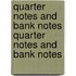 Quarter Notes and Bank Notes Quarter Notes and Bank Notes