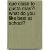 Que clase te gusta mas?/ What Do You Like Best at School? by Amy White