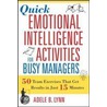 Quick Emotional Intelligence Activities for Busy Managers by Adele B. Lynn