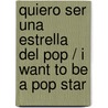 Quiero ser una estrella del pop / I Want to Be a Pop Star door Carmen Domingo Soriano