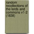 Random Recollections Of The Lords And Commons V1-2 (1838)