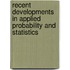 Recent Developments In Applied Probability And Statistics