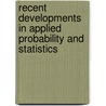 Recent Developments In Applied Probability And Statistics by Devroye