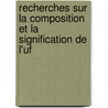 Recherches Sur La Composition Et La Signification de L'Uf by douard Van Beneden