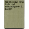 Red Line New. Fit für Tests und Schulaufgaben 2.  Bayern door Onbekend