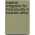 Regional Integration for Food Security in Southern Africa