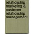 Relationship Marketing & Customer Relationship Management