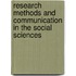 Research Methods and Communication in the Social Sciences