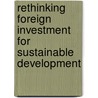 Rethinking Foreign Investment For Sustainable Development by Kevin P. Gallagher
