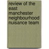 Review Of The East Manchester Neighbourhood Nuisance Team door Carolyn Kagan